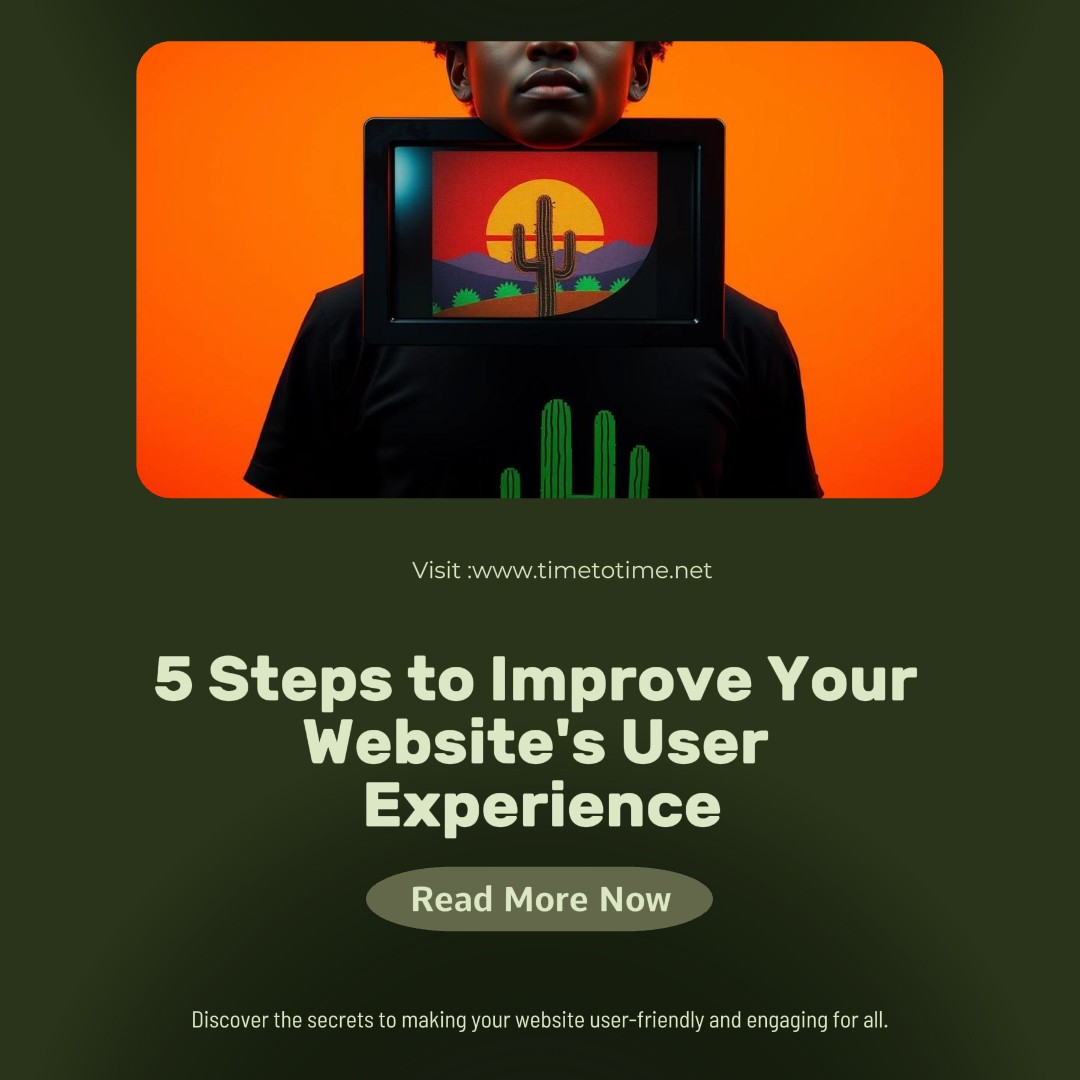 How to Improve Your Website’s User Experience in 5 Steps