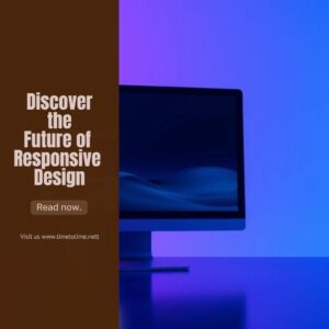 The Future of Responsive Design