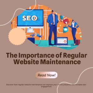 The Importance of Regular Website Maintenance